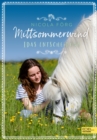 Mittsommerwind- Idas Entscheidung : Spannendes Pferdebuch in Schweden uber Freundschaft und die erste Liebe ab 11 Jahren - eBook