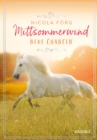 Mittsommerwind - Neue Chancen : Abenteuer-Geschichte auf dem Pferdehof uber wahre Freundschaft und die erste groe Liebe fur Madchen ab 11 Jahren - eBook