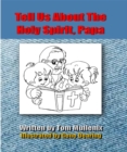 Tell Us About The Holy Spirit, Papa - eBook