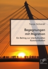 Begegnungen mit Migration. Ein Beitrag zur interkulturellen Kommunikation - eBook