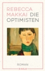 Die Optimisten : Ein brillanter und bewegender Roman uber die Liebe in schwierigen Zeiten - eBook