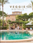 Veggie Hotels : The Joy of Vegetarian Vacations - Book