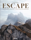 Escape : Discovering the Dolomites: A Visual Journey and Adventures - Book