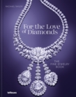 For the Love of Diamonds : The Fine Jewelry Book - Book