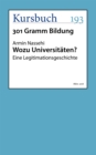 Wozu Universitaten? : Eine Legitimationsgeschichte - eBook