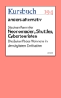 Neonomaden, Shuttles, Cybertouristen : Die Zukunft des Wohnens in der digitalen Zivilisation - eBook
