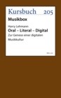 Oral - Literal - Digital : Zur Genese einer digitalen Musikkultur - eBook