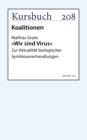 »Wir sind Virus« : Zur Aktualitat biologischer Symbioseverhandlungen - eBook