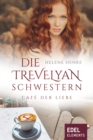 Die Trevelyan-Schwestern: Cafe der Liebe - eBook