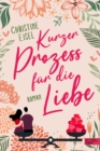 Kurzer Prozess fur die Liebe - eBook