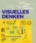 Visuelles Denken : Starkung von Menschen und Unternehmen durch visuelle Zusammenarbeit - Book