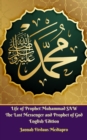 Life of Prophet Muhammad SAW The Last Messenger and Prophet of God English Edition - eBook