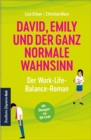 David, Emily und der ganz normale Wahnsinn: Der Work-Life-Balance-Roman - eBook