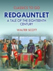 Redgauntlet: A Tale Of The Eighteenth Century - eBook