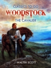 Woodstock; or, the Cavalier - eBook