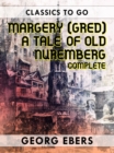 Margery (Gred) A Tale Of Old Nuremberg Complete - eBook