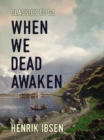When We Dead Awaken - eBook