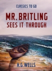 Mr. Britling Sees It Through - eBook