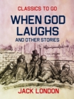 When God Laughs and Other Stories - eBook