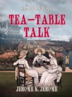 Tea-Table Talk - eBook