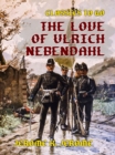 The Love of Ulrich Nebendahl - eBook