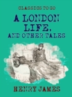 A London Life, and Other Tales - eBook