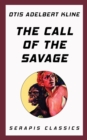 The Call of the Savage (Serapis Classics) - eBook
