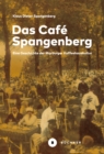 Das Cafe Spangenberg : Eine Geschichte der Marburger Kaffeehauskultur - eBook