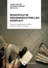 Monopole im medienindustriellen Komplex? : Verwertungsgesellschaften gestern, heute, morgen - eBook