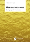Uber Atheismus : Uberlegungen fur Unschlussige - eBook