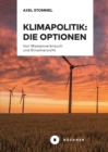 Klimapolitik: Die Optionen : Von Massenverbrauch und Einzelverzicht - eBook