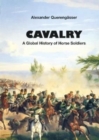 Cavalry : A Global History of Horse Soldiers - Book