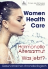 Women Health Care : Hormonelle Altersarmut. Was jetzt? - eBook