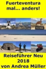 Fuerteventura mal... anders! Reisefuhrer Neu 2018 - eBook