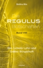 Die Regulus-Botschaften : Band VIII: Des Lebens Lohn und Gottes Burgschaft - eBook