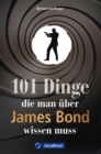 101 Dinge, die man uber James Bond wissen muss - eBook