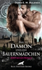 Der Damon und das Bauernmadchen | Erotischer Roman : Doch noch muss das Madchen zuruckkehren in die menschliche Welt, in der schreckliche Gefahren, aber auch heie Versuchungen lauern ... - eBook