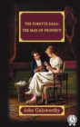 The Forsyte Saga:  The Man Of Property - eBook