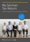 My German Tax Return : A step-by-step guide to file your taxes in Germany - eBook