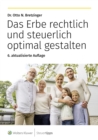 Das Erbe rechtlich und steuerlich optimal gestalten - eBook