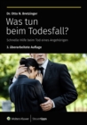 Was tun beim Todesfall? : Schnelle Hilfe beim Tod eines Angehorigen - eBook