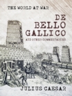 De Bello Gallico and other Commentaries - eBook