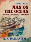Man on the Ocean A Book about Boats and Ships - eBook