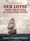 Der Lotse oder Abenteuer an Englands Kuste - eBook