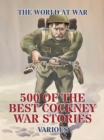 500 of the Best Cockney War Stories - eBook