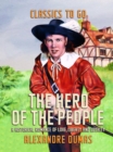 The Hero of the People A Historical Romance of Love, Liberty and Loyalty - eBook