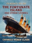 The Fortunate Island And Other Stories - eBook