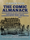 The Comic Almanack An Ephemeris in Jest and Earnest, Containing Merry Tales,  Humerous Poetry, Quips, and Oddities Vol 1 (of 2) - eBook