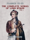 THE COMPLETE WORKS OF LORD BYRON, Vol 1 - eBook