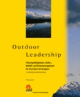 Outdoor Leadership : Fuhrungsfahigkeiten, Risiko-, Notfall- und Krisenmanagement fur die Arbeit mit Gruppen - eBook